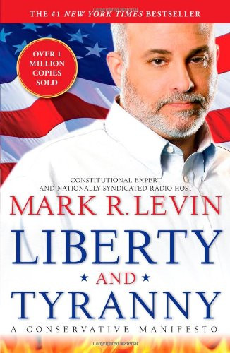 Liberty and Tyranny: A Conservative Manifesto