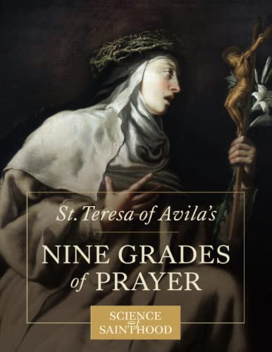 St. Teresa Of Avila'S Nine Grades Of Prayer