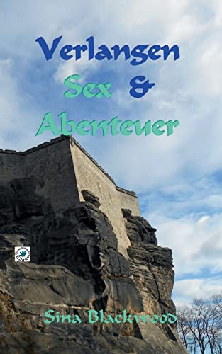 Verlangen, Sex & Abenteuer (German Edition)