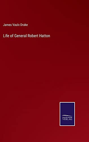 Life Of General Robert Hatton - 9783752572773