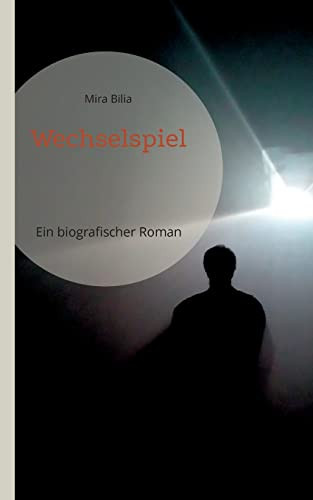Wechselspiel: Ein Biografischer Roman (German Edition)