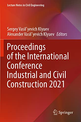Proceedings Of The International Conference Industrial And Civil Construction 2021 (Lecture Notes In Civil Engineering, 147)