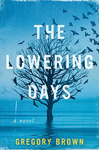 The Lowering Days: A Novel
