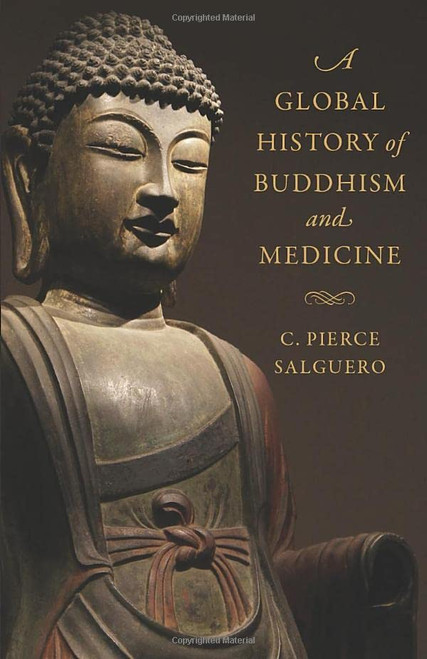 A Global History Of Buddhism And Medicine