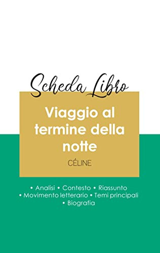 Scheda Libro Viaggio Al Termine Della Notte Di Louis-Ferdinand Céline (Analisi Letteraria Di Riferimento E Riassunto Completo) (Italian Edition)