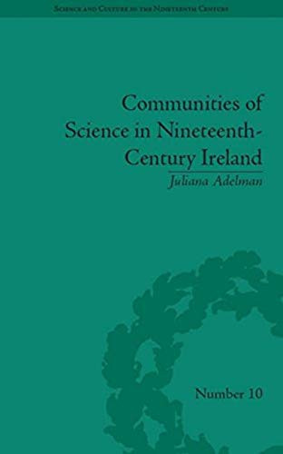 Communities of Science in Nineteenth-Century Ireland (Sci & Culture in the Nineteenth Century)
