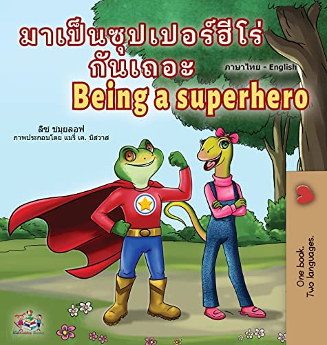 Being A Superhero (Thai English Bilingual Children'S Book) (Thai English Bilingual Collection) (Thai Edition) - 9781525958632
