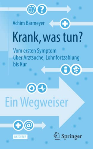 Krank, Was Tun?: Vom Ersten Symptom 