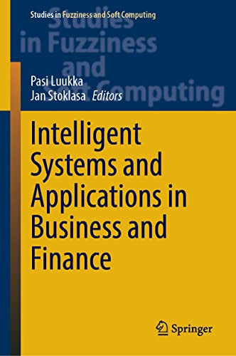 Intelligent Systems And Applications In Business And Finance (Studies In Fuzziness And Soft Computing, 415)