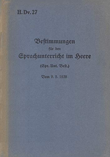 H.Dv. 27 Bestimmungen Für Den Sprachunterricht Im Heere: Vom 9.5.1938 - Neuauflage 2020 (German Edition)
