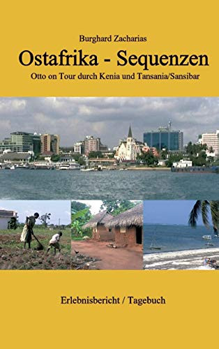 Ostafrika Sequenzen: Otto On Tour Durch Kenia Und Tansania/Sansibar (German Edition) - 9783347180604