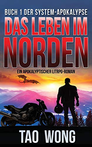 Das Leben Im Norden: Ein Apokalyptischer Litrpg-Roman (Die System-Apokalypse 1) (1) (German Edition)