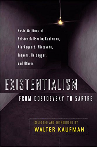 Existentialism From Dostoevsky To Sartre, Revised And Expanded Edition, Book Cover May Vary