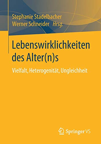 Lebenswirklichkeiten Des Alter(N)S: Vielfalt, Heterogenität, Ungleichheit (German Edition)