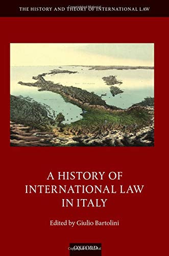 A History Of International Law In Italy (The History And Theory Of International Law)