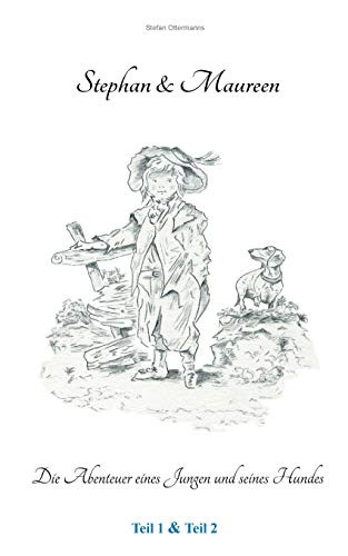 Stephan Und Maureen: Die Abenteuer Eines Jungen Und Seines Hundes (German Edition)
