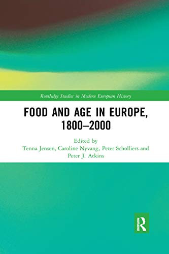Food And Age In Europe, 1800-2000 (Routledge Studies In Modern European History)