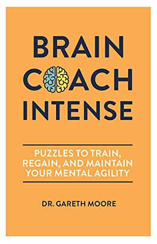 Brain Coach Intense: Puzzles To Train, Regain, And Maintain Your Mental Agility