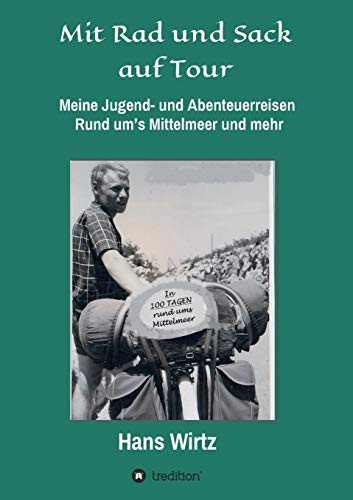 Mit Rad Und Sack Auf Tour: Meine Jugend- Und Abenteuerreisen (German Edition)