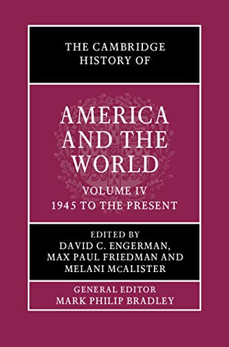 The Cambridge History Of America And The World: Volume 4, 1945 To The Present