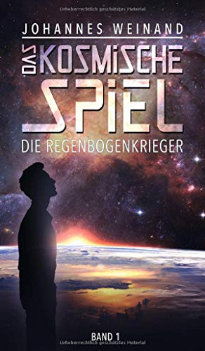 Das Kosmische Spiel: Die Regenbogenkrieger (German Edition) - 9783347174832