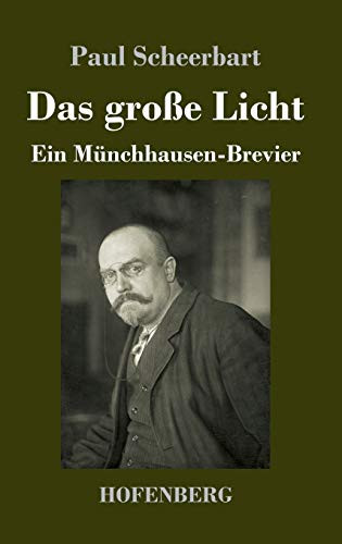 Das Große Licht: Ein Münchhausen-Brevier (German Edition) - 9783743735934