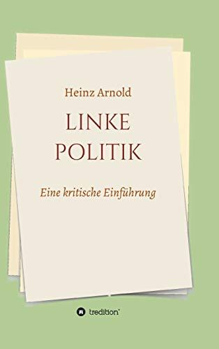 Linke Politik: Eine Kritische Einführung (German Edition) - 9783347024038