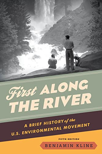 First Along The River: A Brief History Of The U.S. Environmental Movement