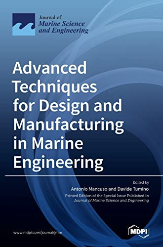 Advanced Techniques For Design And Manufacturing In Marine Engineering