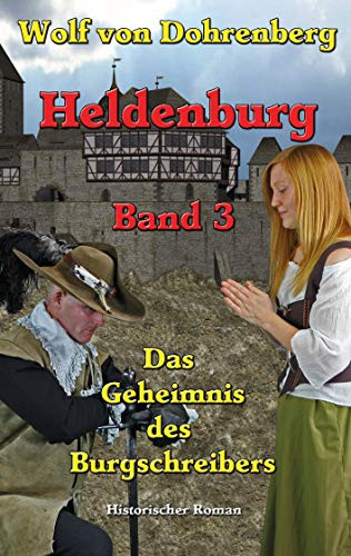 Das Geheimnis Des Burgschreibers: Heldenburg Band 3 (German Edition)