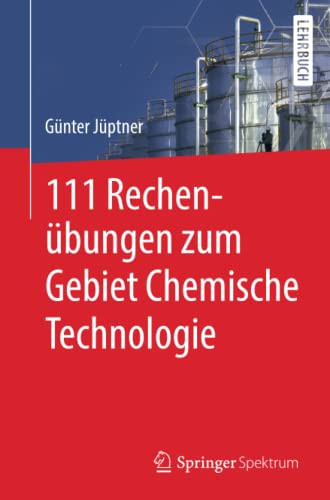 111 Rechenübungen Zum Gebiet Chemische Technologie (German Edition)