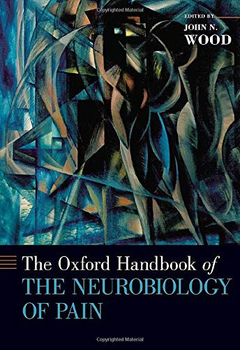 The Oxford Handbook Of The Neurobiology Of Pain (Oxford Handbooks)