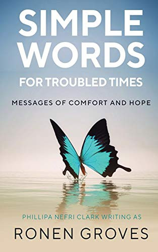 Simple Words For Troubled Times: Messages Of Hope And Comfort