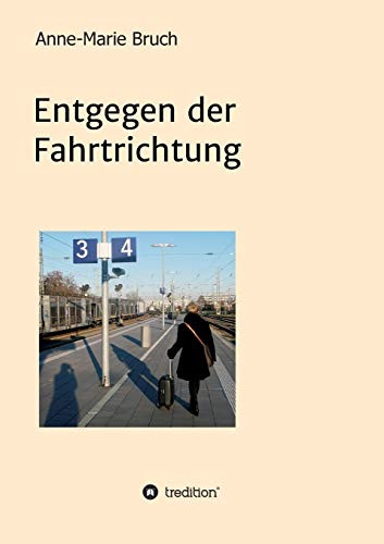 Entgegen Der Fahrtrichtung (German Edition) - 9783347211018