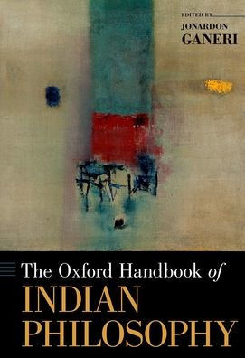 The Oxford Handbook Of Indian Philosophy (Oxford Handbooks)