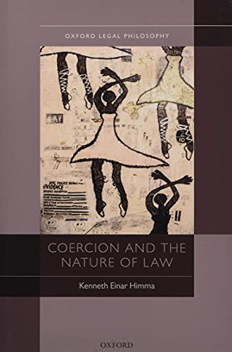 Coercion And The Nature Of Law (Oxford Legal Philosophy)