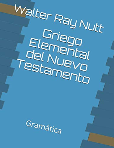 Griego Elemental Del Nuevo Testamento (Spanish Edition)
