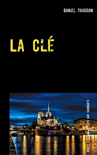 La Clé: Quand Le Passé Vous Rattrape (French Edition)