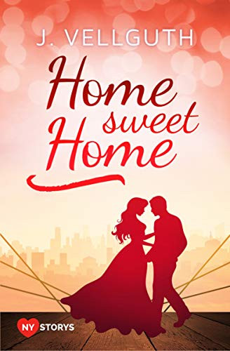 Home Sweet Home: New York Lovestorys (German Edition)