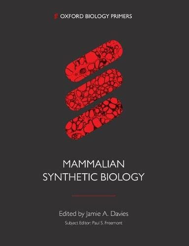Synthetic Biology In Mammals (Oxford Biology Primers)
