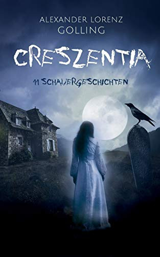 Creszentia (11 Schauergeschichten) (German Edition)