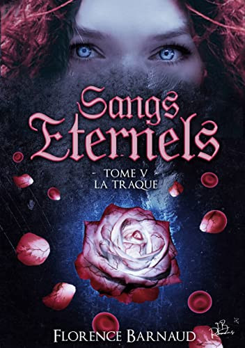 Sangs Éternels - Tome 5: La Traque (French Edition)