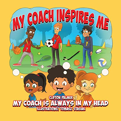 My Coach Inspires Me: My Coach Is Always In My Head