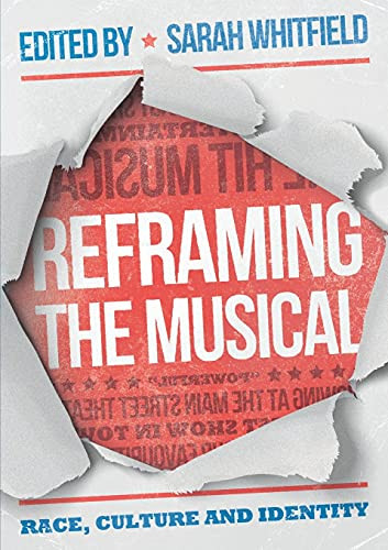 Reframing The Musical: Race, Culture And Identity