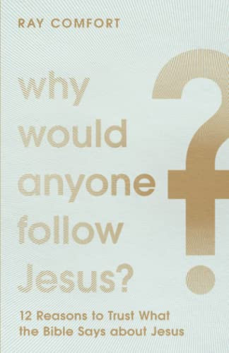 Why Would Anyone Follow Jesus? - 9781540901774
