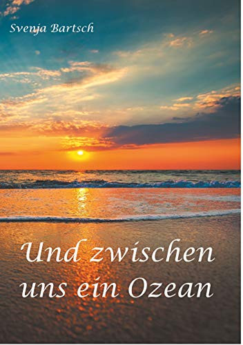Und Zwischen Uns Ein Ozean (German Edition)