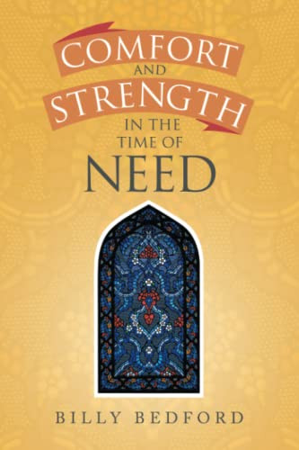 Comfort And Strength In The Time Of Need