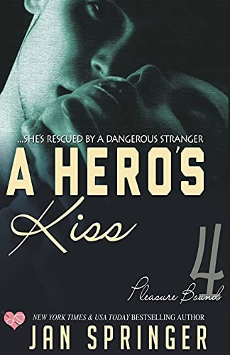 A Hero'S Kiss (Pleasure Bound)