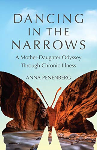 Dancing in the Narrows: A Mother-Daughter Odyssey Through Chronic Illness