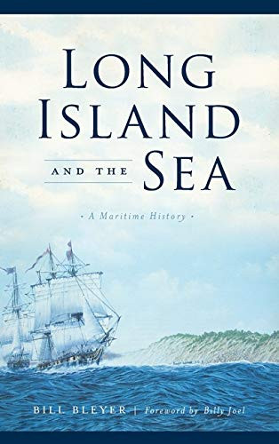Long Island And The Sea: A Maritime History